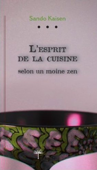 L'esprit de la cuisine selon un moine zen